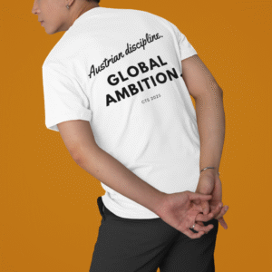 T Shirt-Austrian Discipline. Global Ambition.